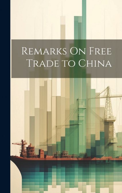 Remarks On Free Trade to China