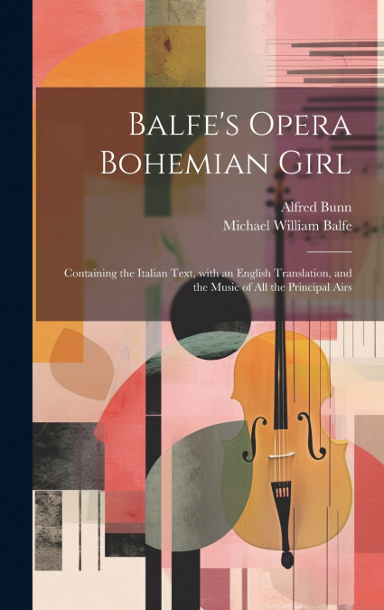 Balfe’s Opera Bohemian Girl