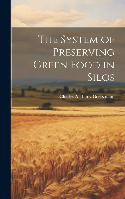 The System of Preserving Green Food in Silos