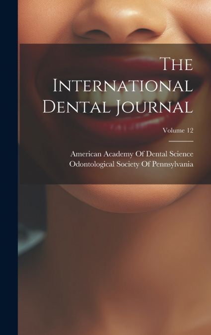 The International Dental Journal; Volume 12