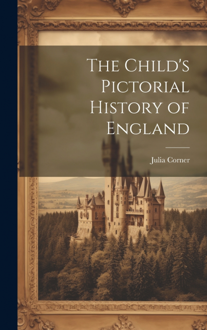 The Child’s Pictorial History of England