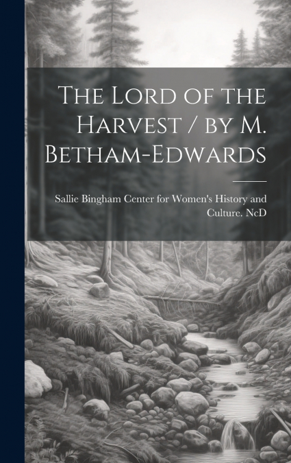 The Lord of the Harvest / by M. Betham-Edwards