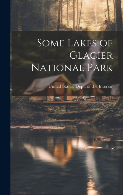 Some Lakes of Glacier National Park
