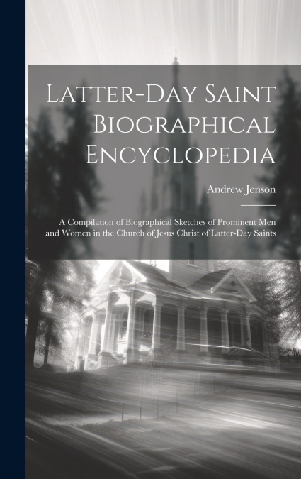 Latter-day Saint Biographical Encyclopedia
