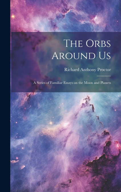 The Orbs Around Us