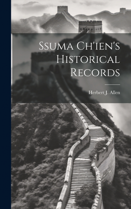 Ssuma Ch’ien’s Historical Records