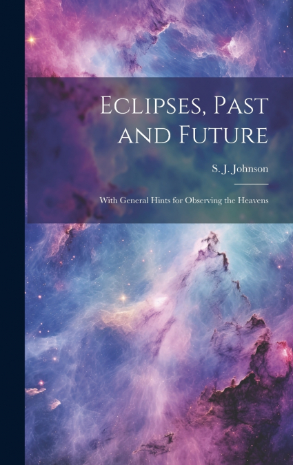 Eclipses, Past and Future