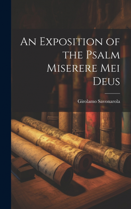 An Exposition of the Psalm Miserere Mei Deus