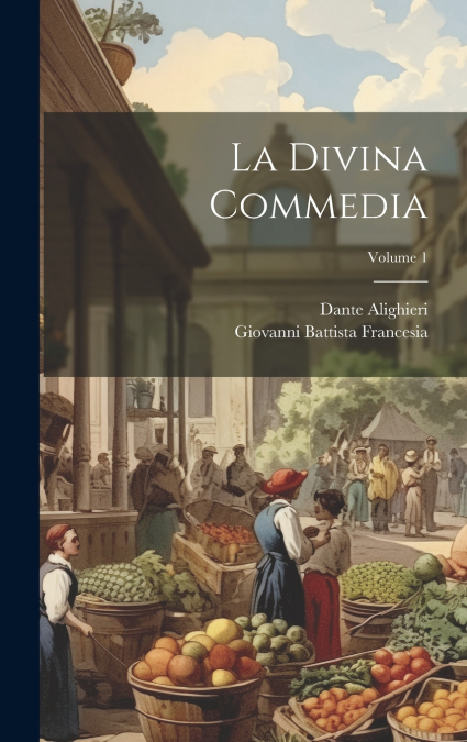 La Divina Commedia; Volume 1