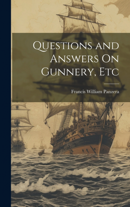Questions and Answers On Gunnery, Etc