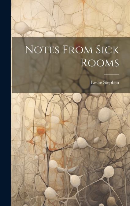 Notes From Sick Rooms
