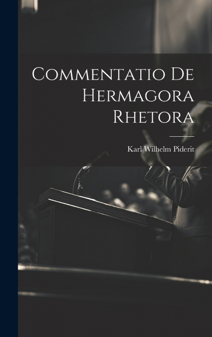 Commentatio De Hermagora Rhetora
