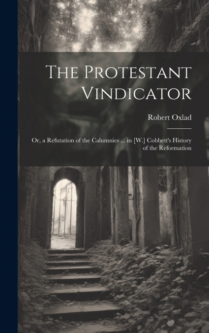 The Protestant Vindicator