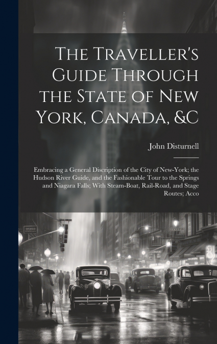 The Traveller’s Guide Through the State of New York, Canada, &C