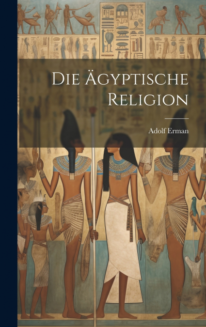 Die Ägyptische Religion