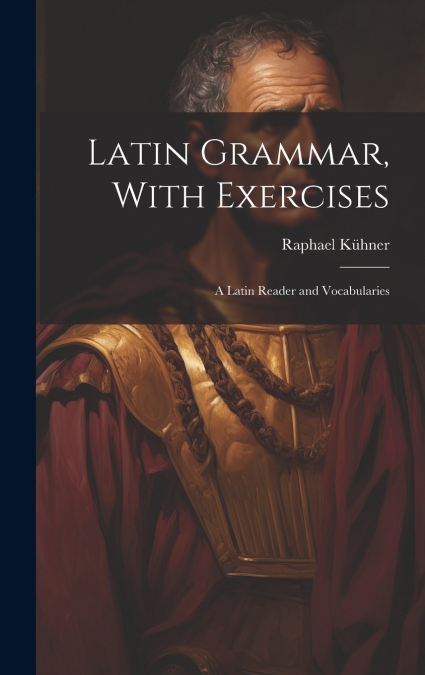 Latin Grammar, With Exercises