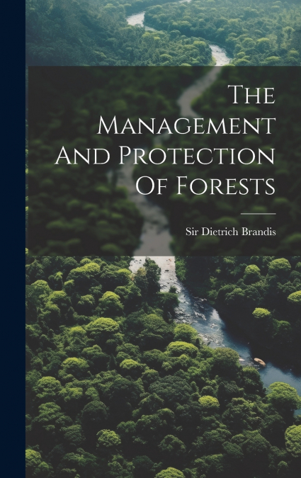 The Management And Protection Of Forests