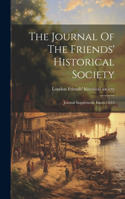 The Journal Of The Friends’ Historical Society