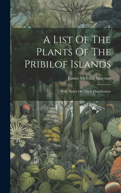 A List Of The Plants Of The Pribilof Islands