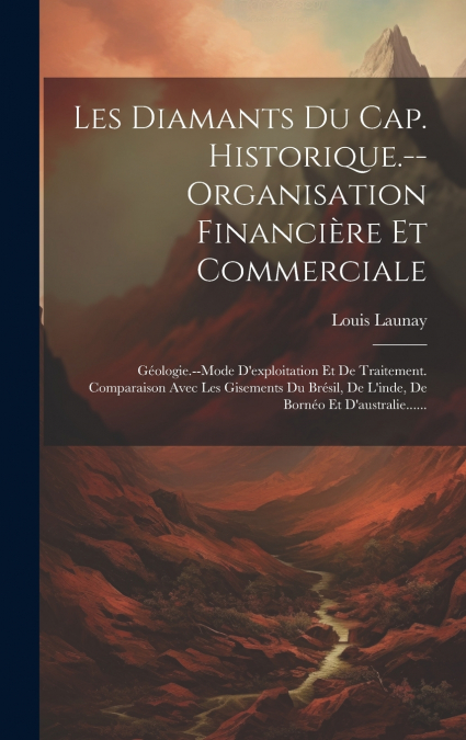 Les Diamants Du Cap. Historique.--organisation Financière Et Commerciale