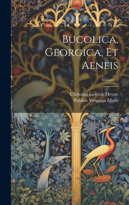 Bucolica, Georgica, Et Aeneis; Volume 2