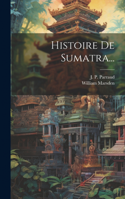Histoire De Sumatra...