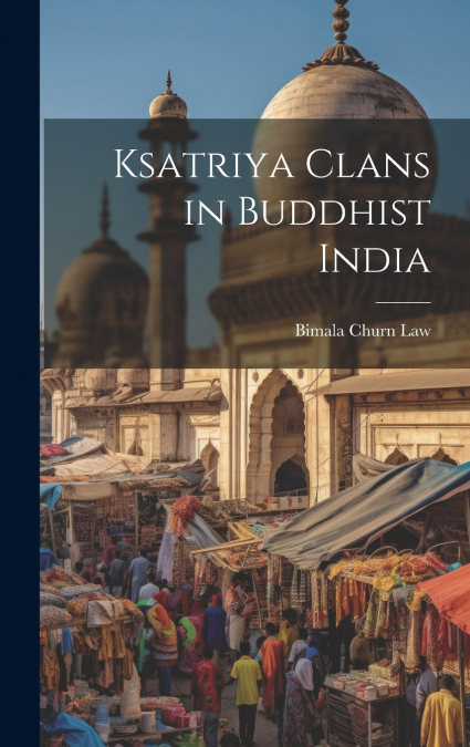 Ksatriya Clans in Buddhist India