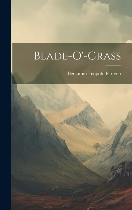 Blade-o’-grass