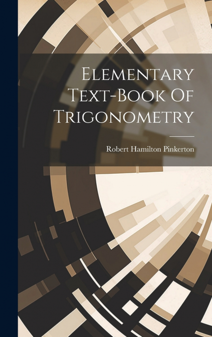 Elementary Text-book Of Trigonometry