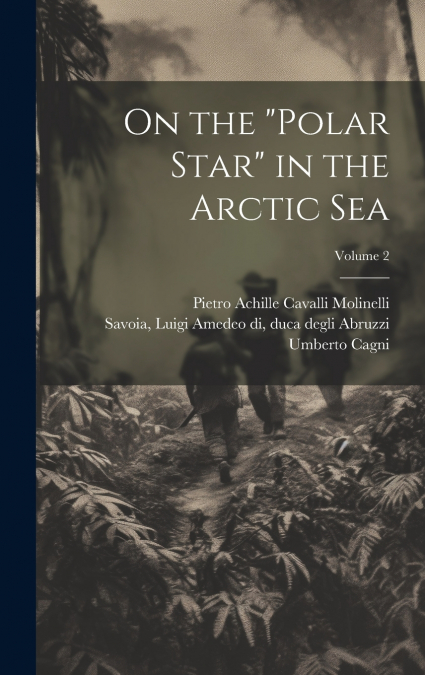 On the 'Polar Star' in the Arctic Sea; Volume 2