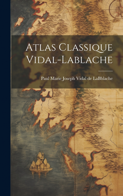 Atlas Classique Vidal-lablache