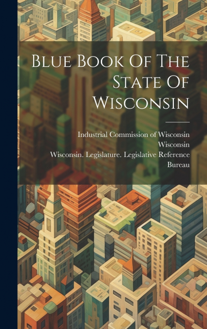 Blue Book Of The State Of Wisconsin