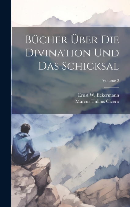 Bücher Über Die Divination Und Das Schicksal; Volume 2