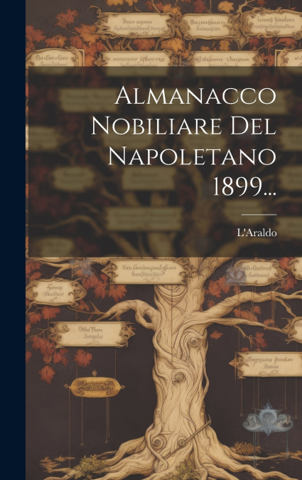 Almanacco Nobiliare Del Napoletano 1899...