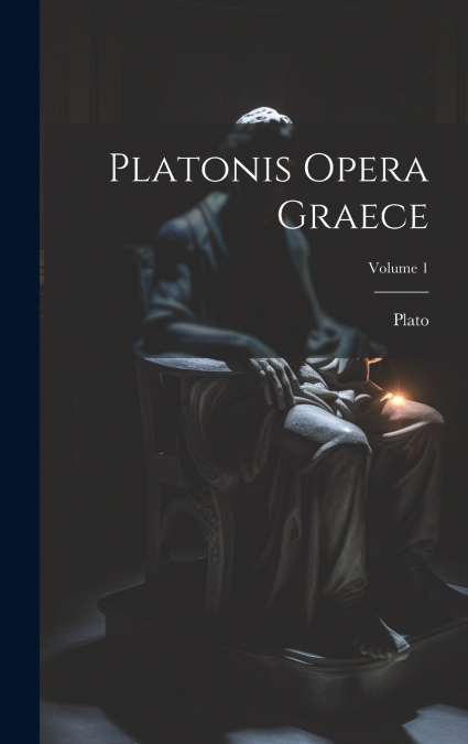 Platonis opera Graece; Volume 1