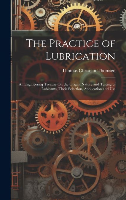 The Practice of Lubrication