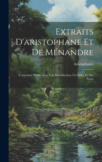 Extraits D’aristophane Et De Ménandre