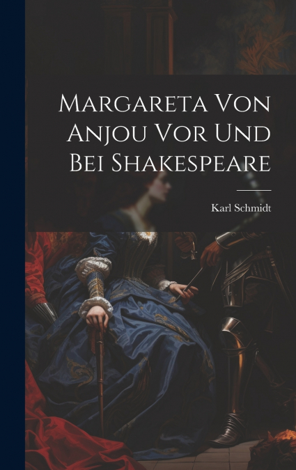 Margareta Von Anjou Vor Und Bei Shakespeare