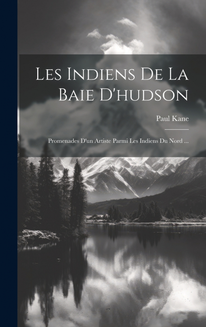Les Indiens De La Baie D’hudson