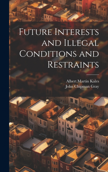 Future Interests and Illegal Conditions and Restraints