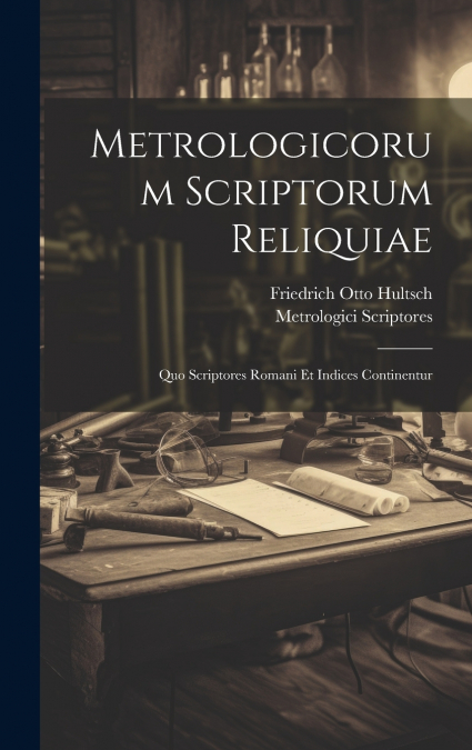 Metrologicorum Scriptorum Reliquiae