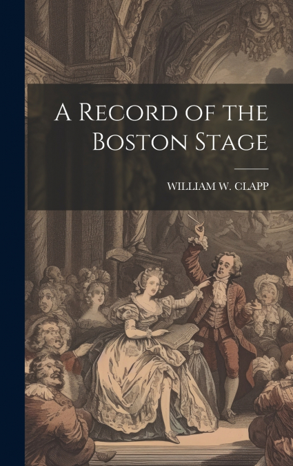 A Record of the Boston Stage