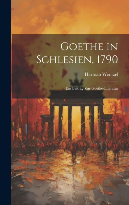 Goethe in Schlesien, 1790