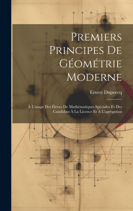 Premiers Principes De Géométrie Moderne