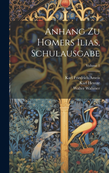 Anhang Zu Homers Ilias, Schulausgabe; Volume 1