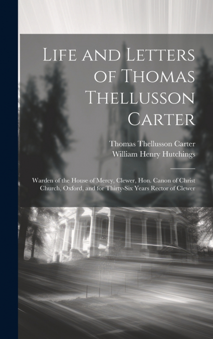 Life and Letters of Thomas Thellusson Carter