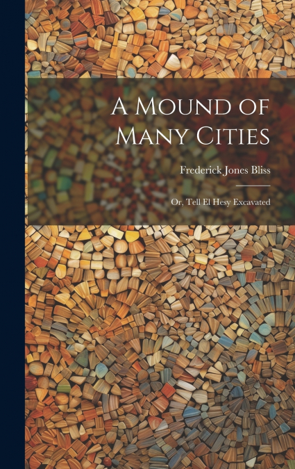 A Mound of Many Cities