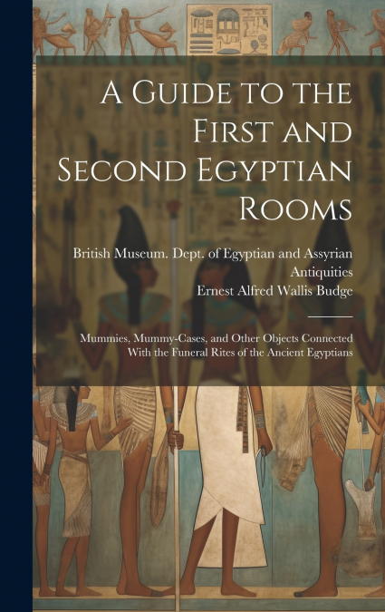 A Guide to the First and Second Egyptian Rooms
