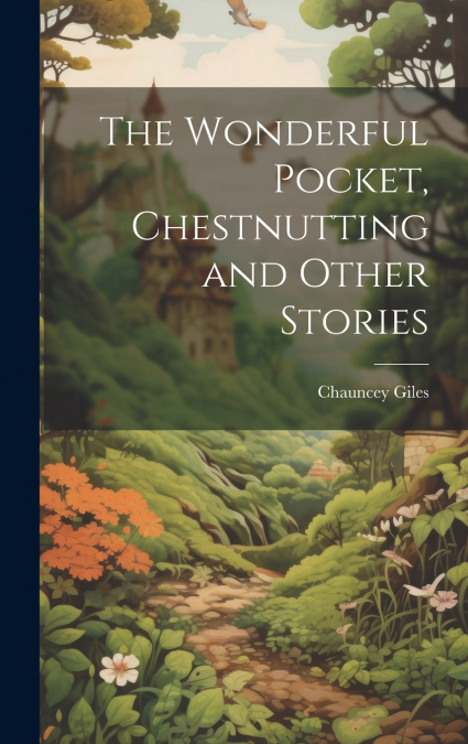 The Wonderful Pocket, Chestnutting and Other Stories