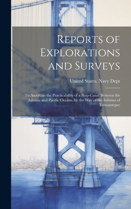 Reports of Explorations and Surveys